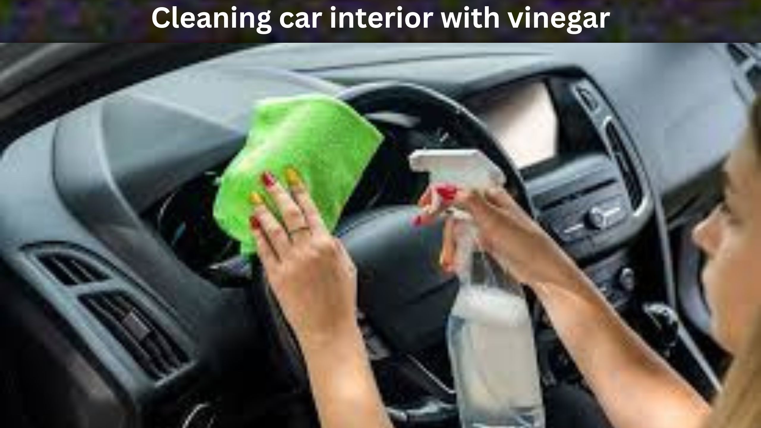 Cleaning car interior with vinegar